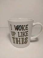 I woke up like this mug